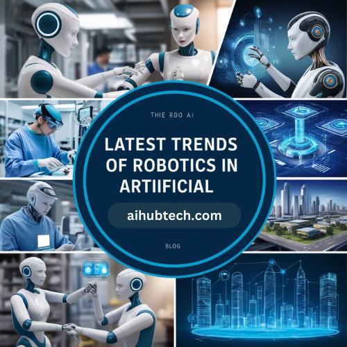 Latest trends of Robotics in AI