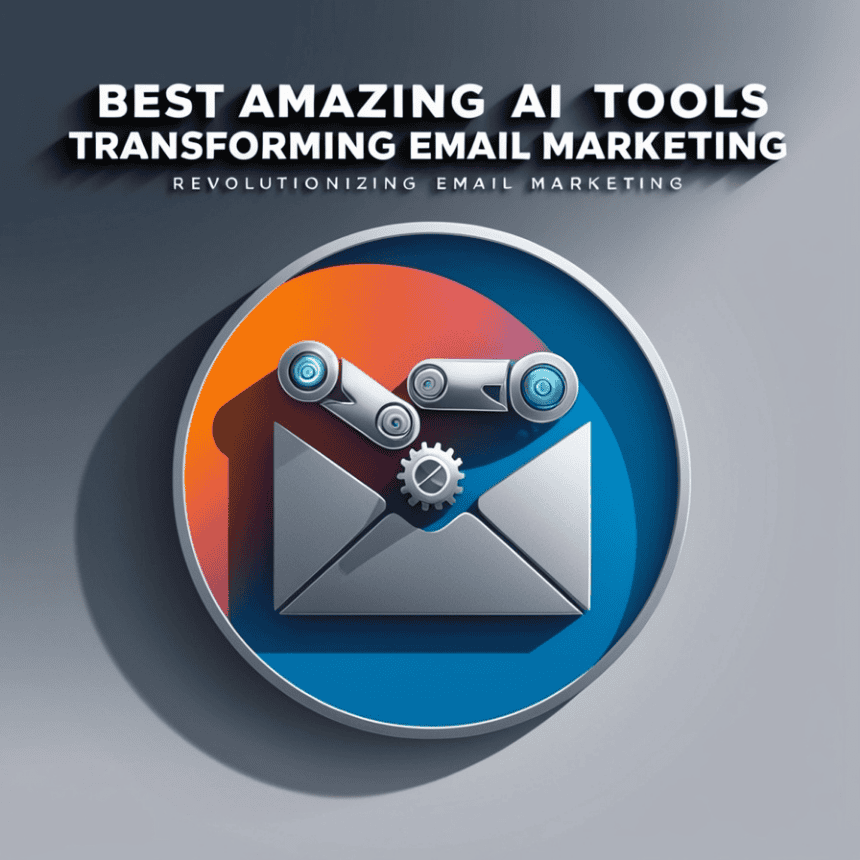 Best Amazing AI Tools Transforming Email Marketing