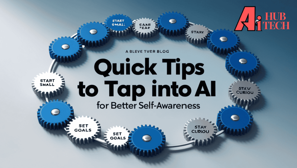 Quick Tips to Tap into AI for Better Self-Awareness